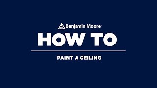 How to Paint a Ceiling  Benjamin Moore [upl. by Reg304]