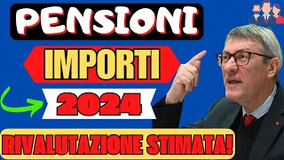 PENSIONI RIVALUTAZIONE DEGLI ASSEGNI IMPORTI STIMATI NEL 2024 [upl. by Fast890]