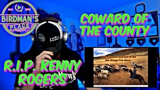 KENNY ROGERS quotCOWARD OF THE COUNTYquot  REACTION VIDEO  SINGER REACTS [upl. by Wadleigh]