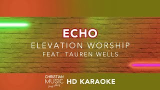 Echo  Elevation Worship HD Karaoke [upl. by Aehta]