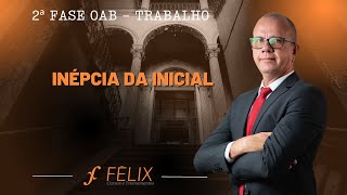 2 fase oab Trabalho  Inépcia da Inicial [upl. by Eniamrahs]