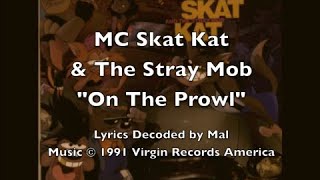 MC Skat Kat  quotOn The Prowlquot Lyrics [upl. by Nowaj176]