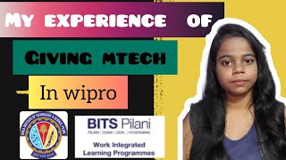 My Experience of giving Mtech in Bits Pilani by wipro  Bits Mtech Wipro  Wipro wilp  wase  wims [upl. by Briny365]