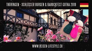 Thüringen  Schlösser Burgen und Barockfest Gotha 2019 – reisenlifestylech [upl. by Akinajnat511]