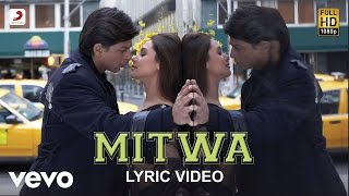 Mitwa Lyric  KANKShahrukh KhanRani MukherjeeShafqat Amanat AliShankar Mahadevan [upl. by Adalai]