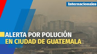 Guatemala enfrenta una quotpeligrosaquot contaminación del aire [upl. by Consolata]