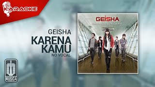 Geisha  Karena Kamu Official Karaoke Video [upl. by Assehc]