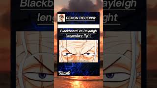 Blackbeard Vs Rayleighviral onepieceedit🥵 [upl. by Akayas903]