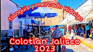 Tianguis y mercado Hidalgo de Colotlan Jalisco 2023 [upl. by Enirhtak]