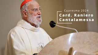 Quinta Predicación Cuaresma 2024  Card Raniero Cantalamessa [upl. by Ybloc952]