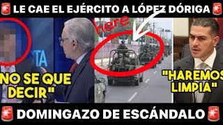 DOMINGO ULTIMA HORA LE CAE EL EJERCITO A LOPEZ DORIGA ¡ESTO CONFRIMA HARFUCH [upl. by Aneloc]