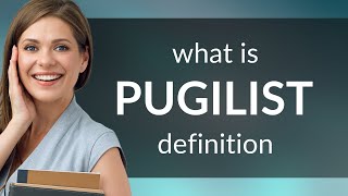 Pugilist • PUGILIST definition [upl. by Kylie319]