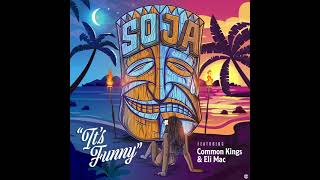 SOJA – It’s Funny Feat Common Kings amp Eli Mac [upl. by Tarrel]