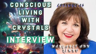 Conscious Living with Crystals Margaret Ann Lembo [upl. by Aleicarg]