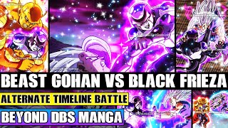 Beyond Dragon Ball Super Beast Gohan Vs Black Frieza Universe 15s Alternate Timeline Battle Ensues [upl. by Asila]