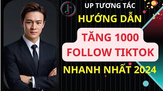 Tăng 1000 Follow TikTok Không Tụt An Toàn Nhất 2024  Cách Tăng 1000fl TikTok Trên Điện Thoại [upl. by Elurd960]