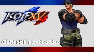 KoF XV Clark Still combo video [upl. by Nylesor]