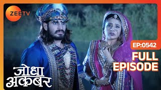 Jalal को पता चला SalimAnarkali के बारे में  Jodha Akbar  Full Episode 542  Zee TV [upl. by Anitap]