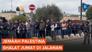 Israel Batasi Akses ke Masjid Al Aqsa Jemaah Shalat Jumat di Jalanan [upl. by Gnud]