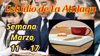 Estudio de La Atalaya Semana Marzo 11  17 [upl. by Rodd]