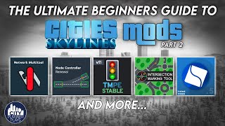 The Ultimate Beginners Guide to Cities Skylines Mods Part 2 2023 [upl. by Alleda]