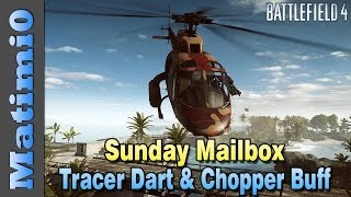 Attack Chopper Changes amp Tracer Darts  Sunday Mailbox  Battlefield 4 [upl. by Ayaj]