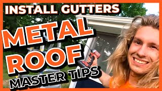 Ultimate Beginners Guide Gutter Install  How To Install Rain Gutters With Metal Roof [upl. by Urbani]