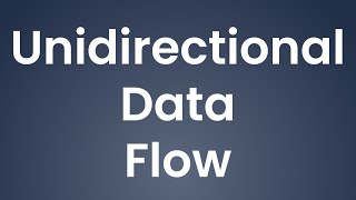 Unidirectional Data Flow [upl. by Avaria]