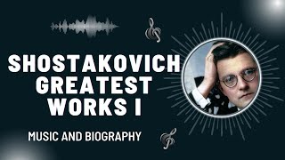 The Best of Shostakovich  Part I  Greatest Works [upl. by Atalanti]