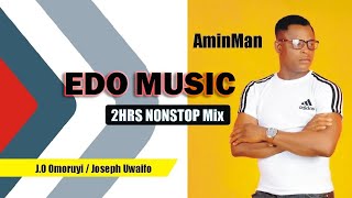 AminMan 2HRS NONSTOP Edo Music Mix Tape [upl. by Ydospahr]