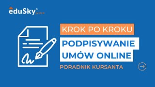 Jak podpisać umowę online KROK PO KROKU dla Kursanta [upl. by Fattal]