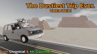 UNEDITED  The Dustiest Trip Ever ft ‪ChronicallyOfficialYT‬ amp ‪RadiantMemOfficial‬ [upl. by Stavro]