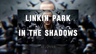 The Rasmus  In The Shadows LINKIN PARK AI COVER [upl. by Odlo]