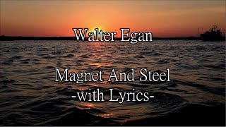 Walter Egan  Magnet And Steel Original Version wLyrics [upl. by Binette]