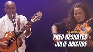 Fred Deshayes LIVE  Admirables feat Julie Aristide [upl. by Moraj5]