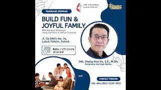 Marriage Seminar  Build Fun amp Joy Family  Pdt Chang Khul Fa SE MDiv  27 November 2024 [upl. by Merrielle]