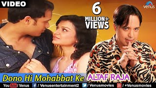 Dono Hi Mohabbat Ke Full Video Song  Altaf Raja  Best Hindi Romantic Songs  Hindi Album Songs [upl. by Esinev]