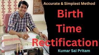 Accurate and Perfect Birth Time Rectification Kumar Sai Pritam [upl. by Davon310]