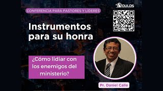 ¿CÓMO LIDIAR con los ENEMIGOS del MINISTERIO  Pr Daniel Calle [upl. by Sherr]