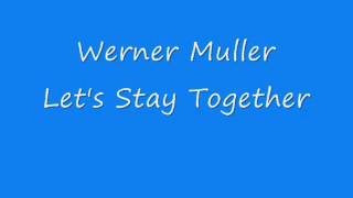 Werner Muller  Lets Stay Together [upl. by Mora]