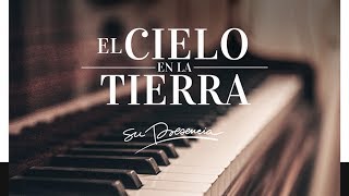 Música Cristiana Instrumental Para Orar  PIANO  Su Presencia  El Cielo En La Tierra [upl. by Barram]