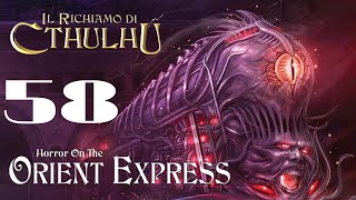 Il Richiamo di Cthulhu  Orrore sullOrient Express  Sessione 58 [upl. by Lawrenson]