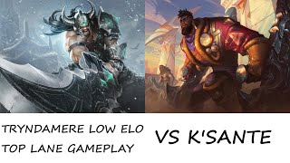 TRYNDAMERE LOW ELO TOP LANE GAMEPLAYvs KsanteWe got completely destroyed [upl. by Zondra195]