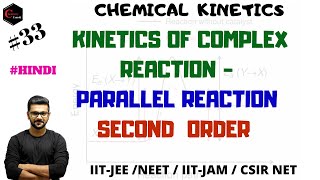 KINETICS OF PARALLEL REACTIONS  KINETICS OF COMPLEX REACTIONS  CHEMICAL KINETICS  SECOND ORDER [upl. by Naivad]