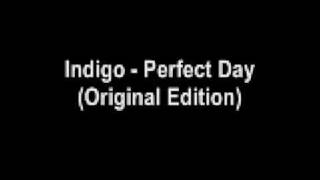 Indigo  Perfect Day Original Edition [upl. by Enutrof641]