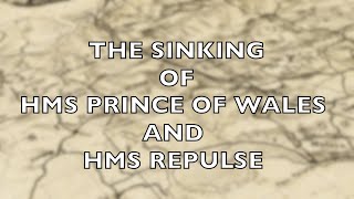 The Sinking of HMS Prince of Wales and HMS Repulse [upl. by Ahcire]