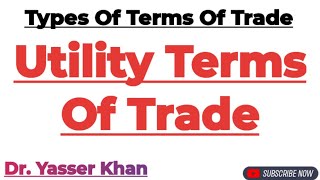 Utility Terms Of Trade  Terms Of Trade  Types Of Terms Of Trade  International Trade  Economics [upl. by Avruch]