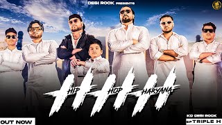 HHH Collab  Hip Hop Haryana Full Rap Video  KD DESIROCK  Haryanvi Songs Haryanavi 2022 [upl. by Dedrick]