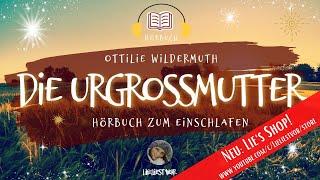 Die Urgroßmutter Hörbuch zum Einschlafen für Erwachsene Ottilie Wildermuth [upl. by Subir59]