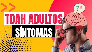 ¿Cuales son los SÍNTOMAS DEL TDAH EN ADULTOS Y COMO TRATARLOS ✅🧠 [upl. by Anires]